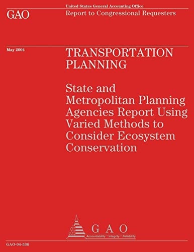 Transportation Planning State and Metropolitan Planning Agencies Report Using Varied Methods to Consider Ecosystem Conservation