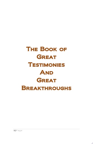 The Book of Great Testimonies and Great Breakthroughs