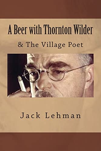 A Beer with Thornton Wilder Fictional Autobiography