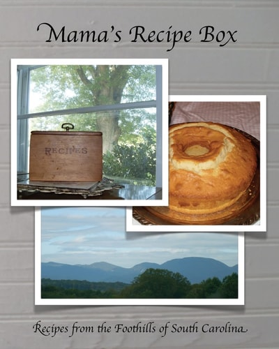 Mama's Recipe Box Recipes From the Foothills of South Carolina