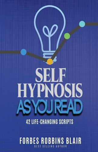 Self Hypnosis As You Read 42 Life-Changing Scripts!