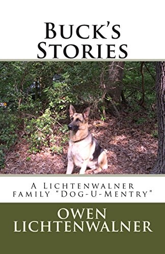 Buck's Stories A Lichtenwalner Family "Dog-U-Mentry"