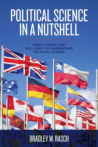 Political Science in a Nutshell Thirty Things That Will Help You Understand Political Science