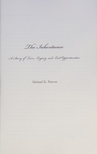 The Inheritance A Story of Love, Legacy, and Lost Opportunities
