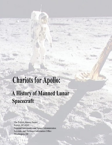 Chariots for Apollo A History of Manned Lunar Spacecraft