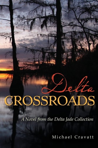 Delta Crossroads A Novel from the Delta Jade Collection