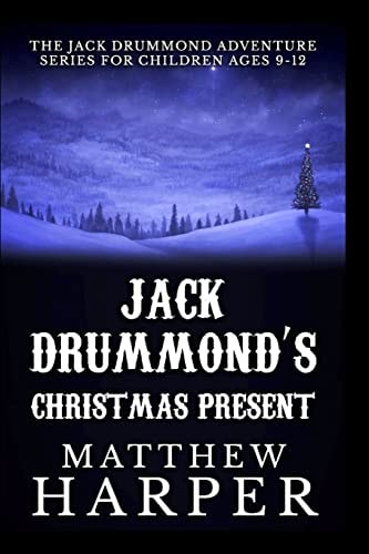 Jack Drummond's Christmas Present Adventure Series for Children Ages 9-12