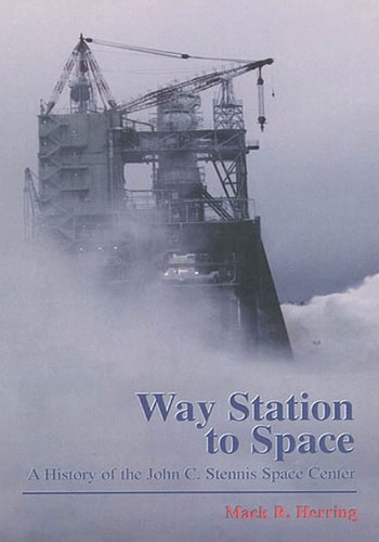 Way Station to Space A History of the John C. Stennis Space Center