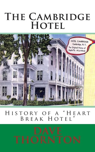 The Cambridge Hotel History of a "Heart Break Hotel"