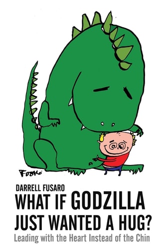 What If Godzilla Just Wanted a Hug? Leading with the Heart Instead of the Chin
