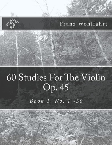 60 Studies for the Violin Op. 45 Book 1, No. 1-30