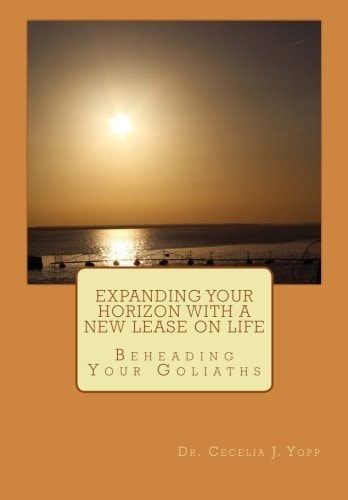 Expanding Your Horizon with a New Lease on Life Beheading Your Goliaths