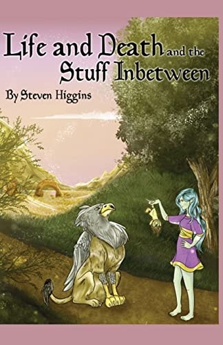 Life and Death and the Stuff In-Between