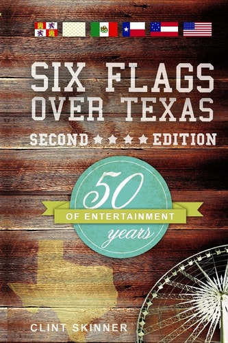 Six Flags Over Texas 50 Years Of Entertainment
