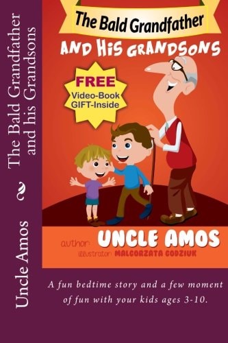 The Bald Grandfather and His Grandsons A Fun Bedtime Story and a Few Moment of Fun with Your Kids Ages 3-10.