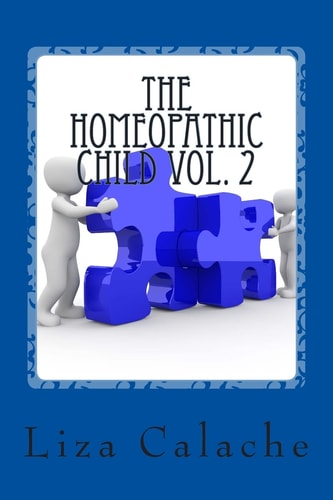 Homeopathic Child Vol. 2 A Parent's Handbook To Common Acute Ailments