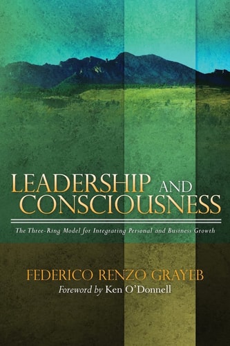 Leadership and Consciousness The Three-Ring Model for Integrating Personal and Business Growth