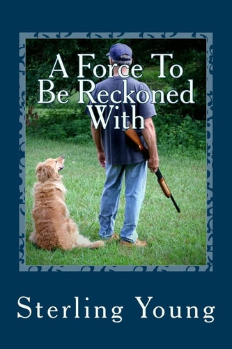 A Force To Be Reckoned With A Tom Padgett Mystery