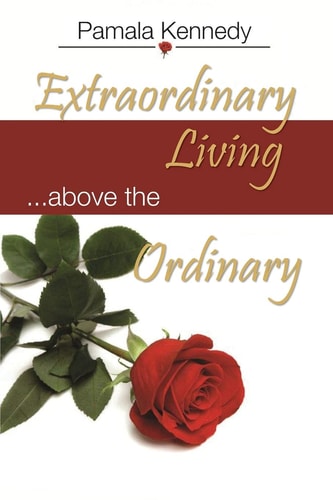 Extraordinary Living Living Above the Ordinary