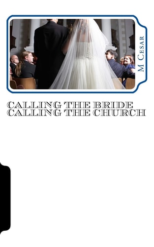 Calling the Bride Calling the Church The Visions