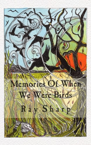 Memories Of When We Were Birds