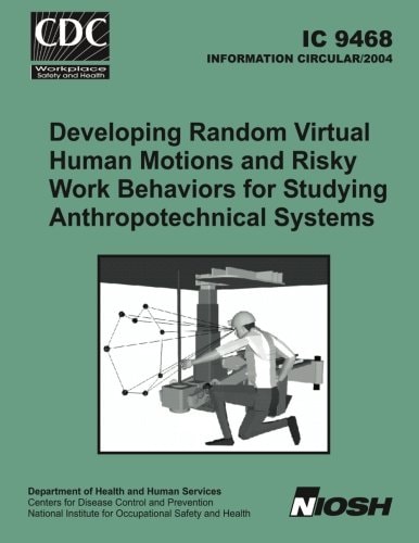 Developing Random Virtual Human Motions and Risky Work Behaviors for Studying Anthropotechnical Systems