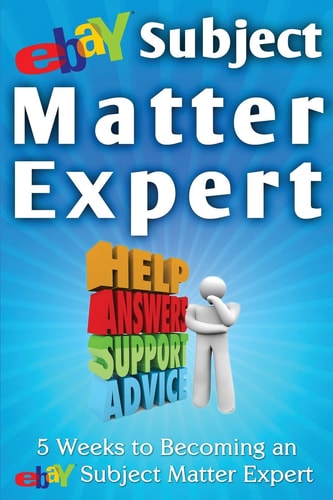 EBay Subject Matter Expert 5 Weeks to Becoming an EBay Subject Matter Expert
