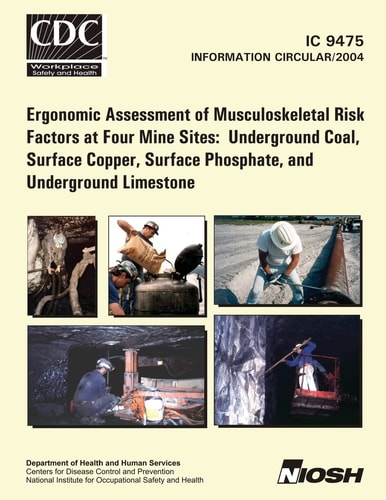 Ergonomic Assessment of Musculoskeletal Risk Factors at Four Mine Sites Underground Coal, Surface Copper, Surface Phosphate, and Underground Limestone