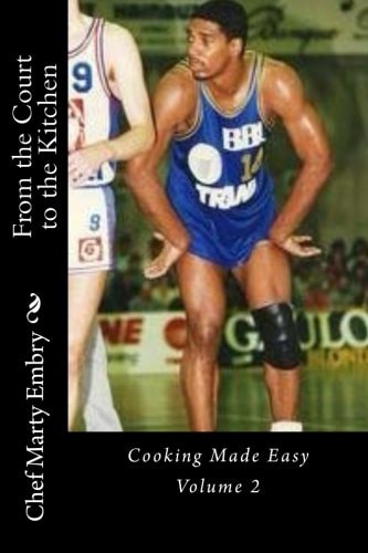 From the Court to the Kitchen Volume 2 Cooking Made Easy