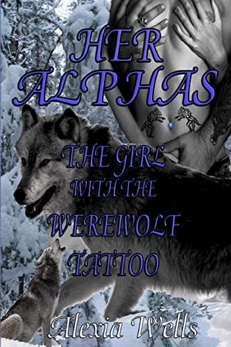 Her Alphas The Girl with the Werewolf Tattoo