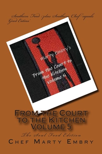 From the Court to the Kitchen Volume 5 The Soul Food Edition