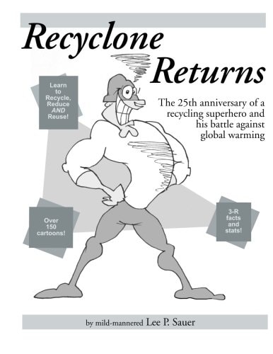 Recyclone Returns The 25th Anniversary of a Recycling Superhero and Warrior Against Global Warming