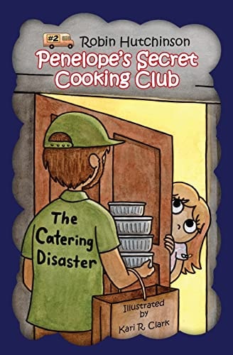 Penelope's Secret Cooking Club The Catering Disaster