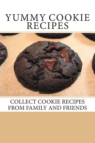 Yummy Cookie Recipes Collect Cookie Recipes From Family and Friends