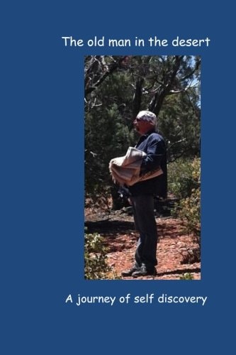 The Old Man in the Desert A Journey of Self Discovery