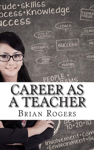 Career As a Teacher Career As a Teacher: What They Do, How to Become One, and What the Future Holds!