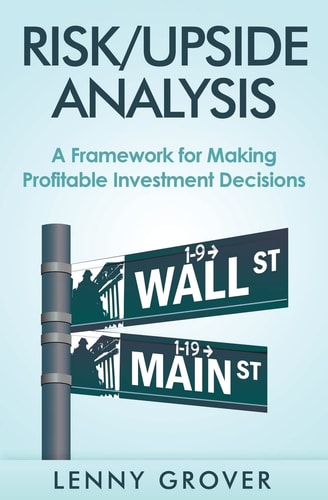Risk/Upside Analysis A Framework for Making Profitable Investment Decisions