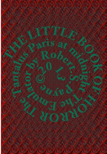 The Little Book of Horror The Tantalus, Paris at Midnight, The Emulator