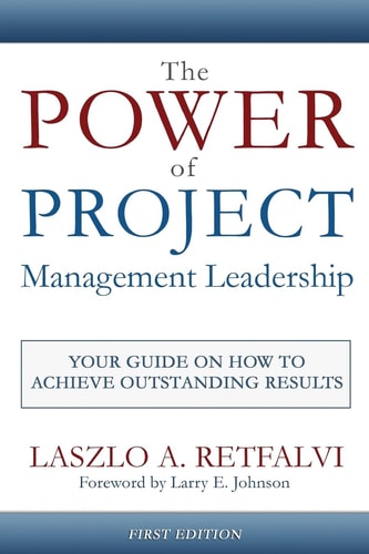 The Power of Project Management Leadership Your Guide on How to Achieve Outstanding Results