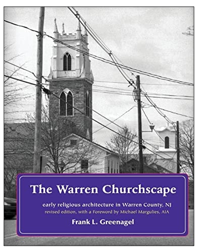 The Warren Churchscape Religious Architecture in 18th and 19th Century Warren County, New Jersey