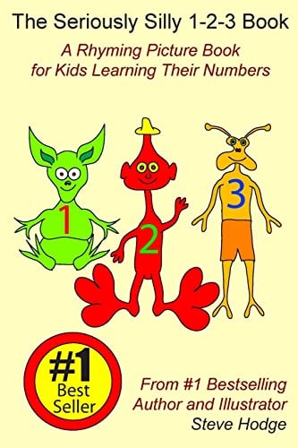 The Seriously Silly 1-2-3 Book A Rhyming Picture Book for Kids Learning Their Numbers