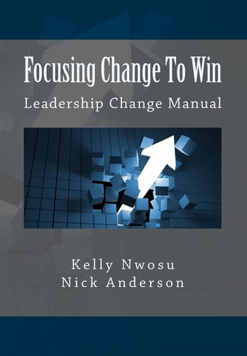 Focusing Change to Win Leadership Change Manual