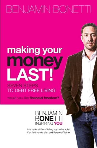 Making Your Money Last Seven Steps To Debt Free Living