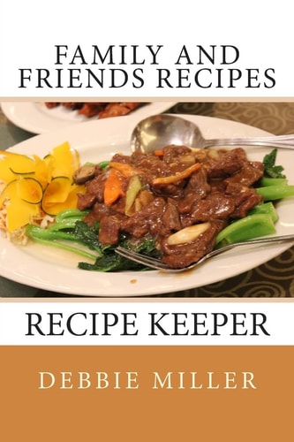 Family and Friends Recipes Recipe Keeper
