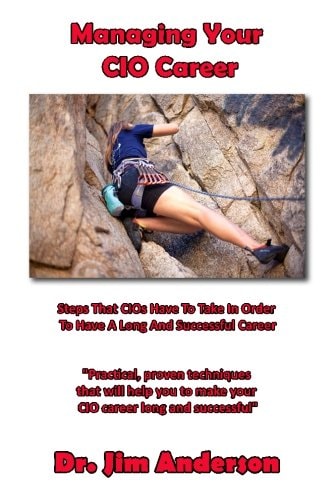 Managing Your CIO Career Steps That CIOs Have To Take In Order To Have A Long And Successful Career