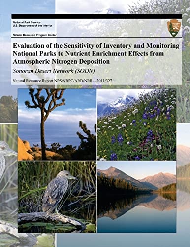 Evaluation of the Sensitivity of Inventory and Monitoring National Parks to Nutrient Enrichment Effects from Atmospheric Nitrogen Deposition Sonoran Desert Network (Sodn)