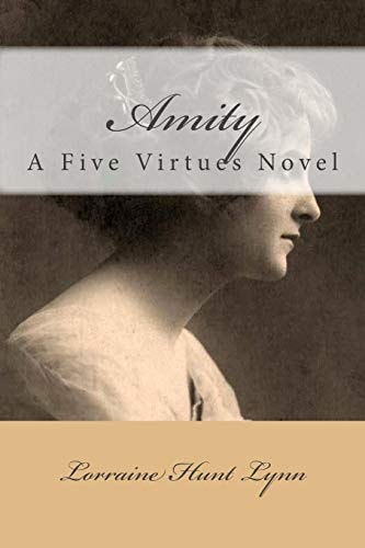 Amity A Five Virtues Novel