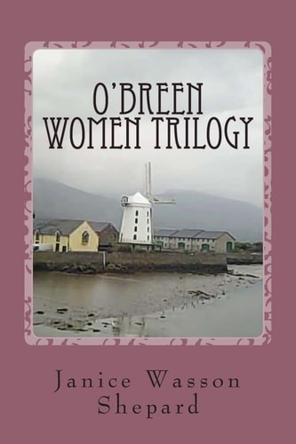 O'Breen Women Trilogy Wild Kentucky Rose, Letters from Katie, The End of the Tracks