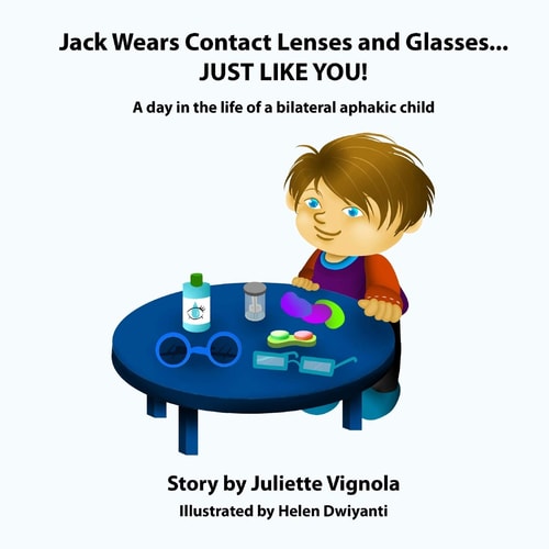 Jack Wears Contact Lenses and Glasses... JUST LIKE YOU! A Day in the Life of a Bilateral Aphakic Child