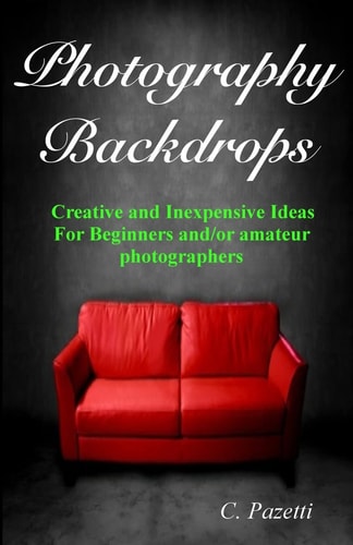 Photography Backdrops Creative and Inexpensive Ideas For Beginners And/or Amateur Photographers